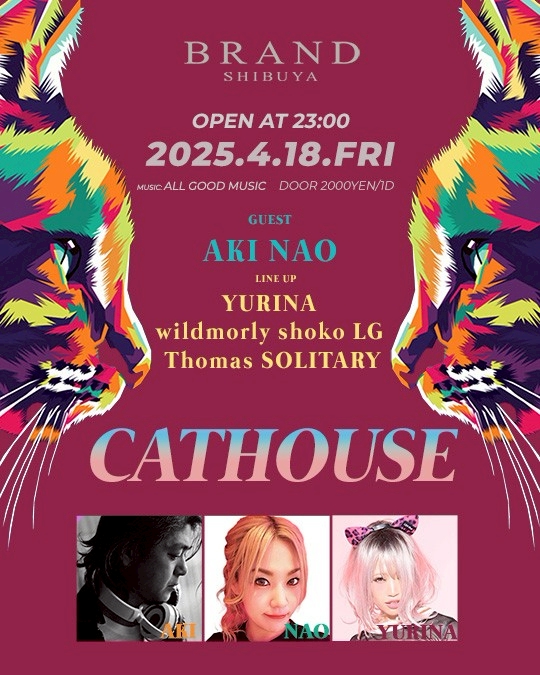 CATHOUSE 2025年04月18日（金曜日）に渋谷 クラブのBRAND SHIBUYAで開催されるHOUSEイベント