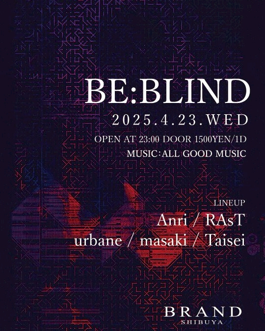 BE:BLIND 2025年04月23日（水曜日）に渋谷 クラブのBRAND SHIBUYAで開催されるALL MIXイベント