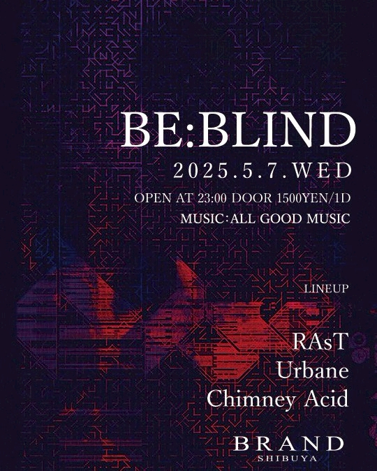 BE:BLIND 2025年05月07日（水曜日）に渋谷 クラブのBRAND SHIBUYAで開催されるALL MIXイベント