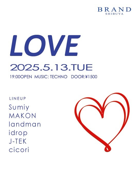 LOVE 2025年05月13日（火曜日）に渋谷 クラブのBRAND SHIBUYAで開催されるTECHNOイベント