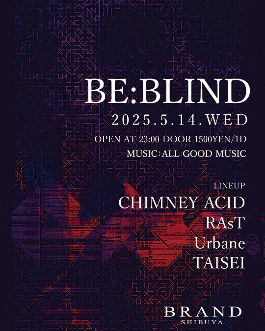 BE:BLIND 2025年05月14日（水曜日）に渋谷 クラブのBRAND SHIBUYAで開催されるALL MIXイベント