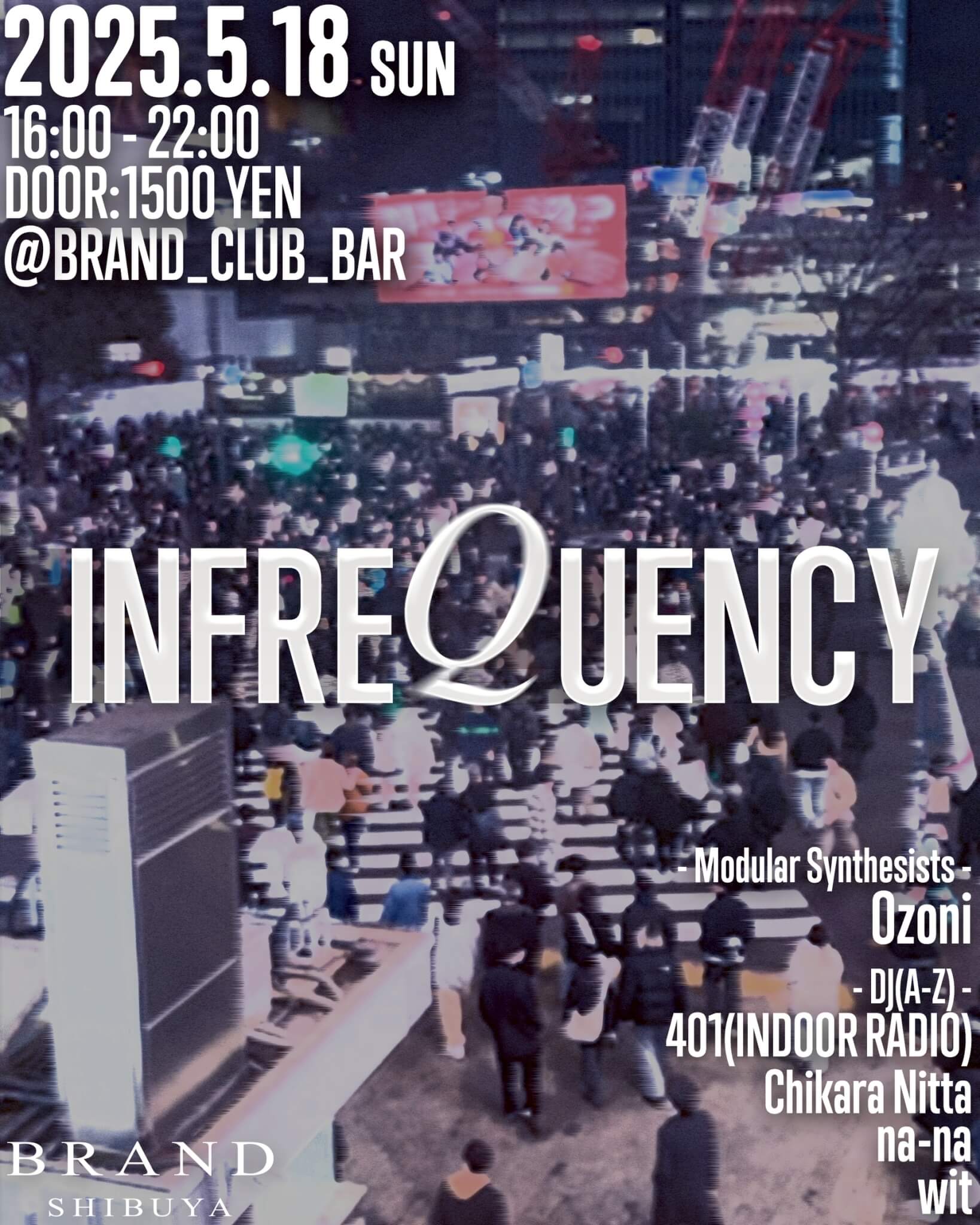 INFREQUENCY 2025年05月18日（日曜日）に渋谷 クラブのBRAND SHIBUYAで開催されるHOUSEイベント