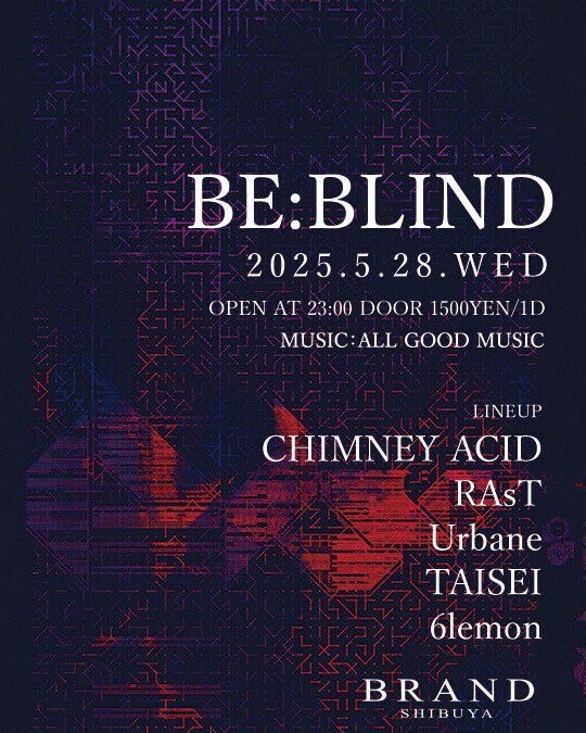 BE:BLIND 2025年05月28日（水曜日）に渋谷 クラブのBRAND SHIBUYAで開催されるALL MIXイベント