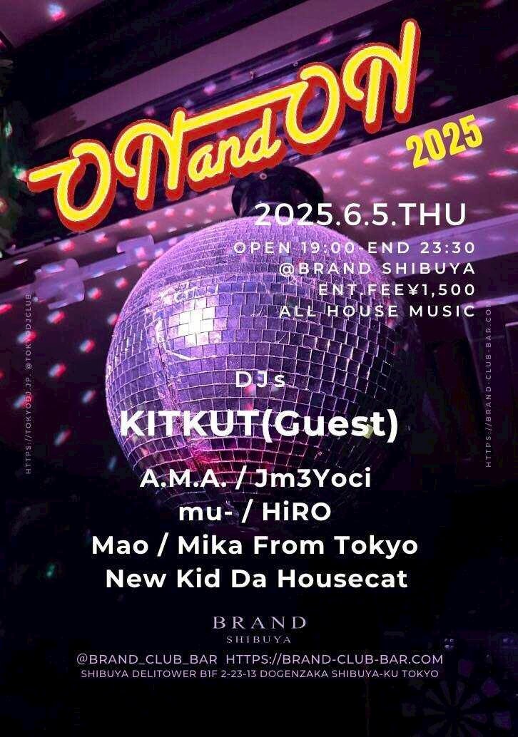 ON and ON 2025年06月05日（木曜日）に渋谷 クラブのBRAND SHIBUYAで開催されるHOUSEイベント