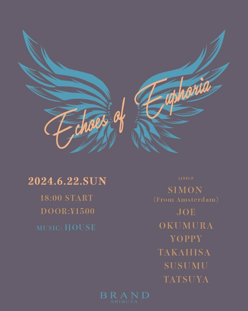 Echaes of Euphoria 2025年06月22日（日曜日）に渋谷 クラブのBRAND SHIBUYAで開催されるHOUSEイベント