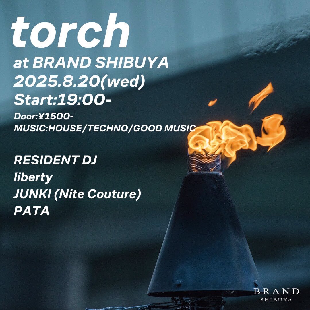 torch 2025年08月20日（水曜日）に渋谷 クラブのBRAND SHIBUYAで開催されるHOUSEイベント