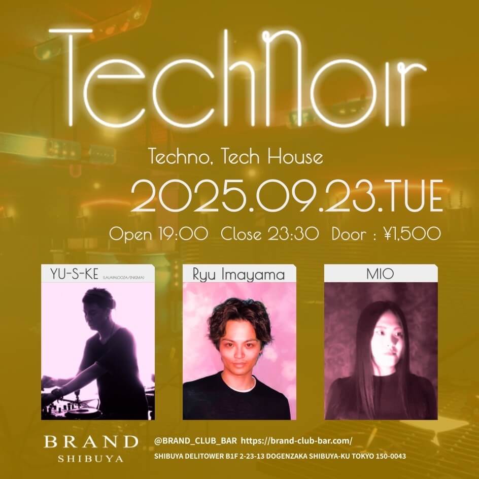 Technoir 2025年09月23日（火曜日）に渋谷 クラブのBRAND SHIBUYAで開催されるTECHNOイベント