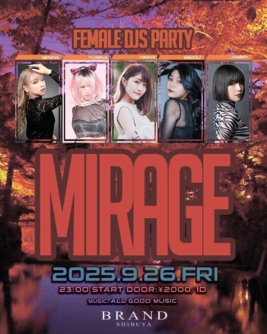 FEMALE DJS PARTY MIRAGE 2025年09月26日（金曜日）に渋谷 クラブのBRAND SHIBUYAで開催されるALL MIXイベント