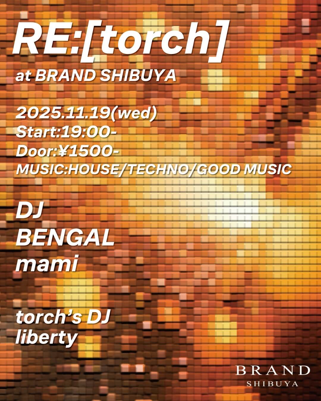 RE:[torch]   2025年11月19日（水曜日）に渋谷 クラブのBRAND SHIBUYAで開催されるHOUSEイベント