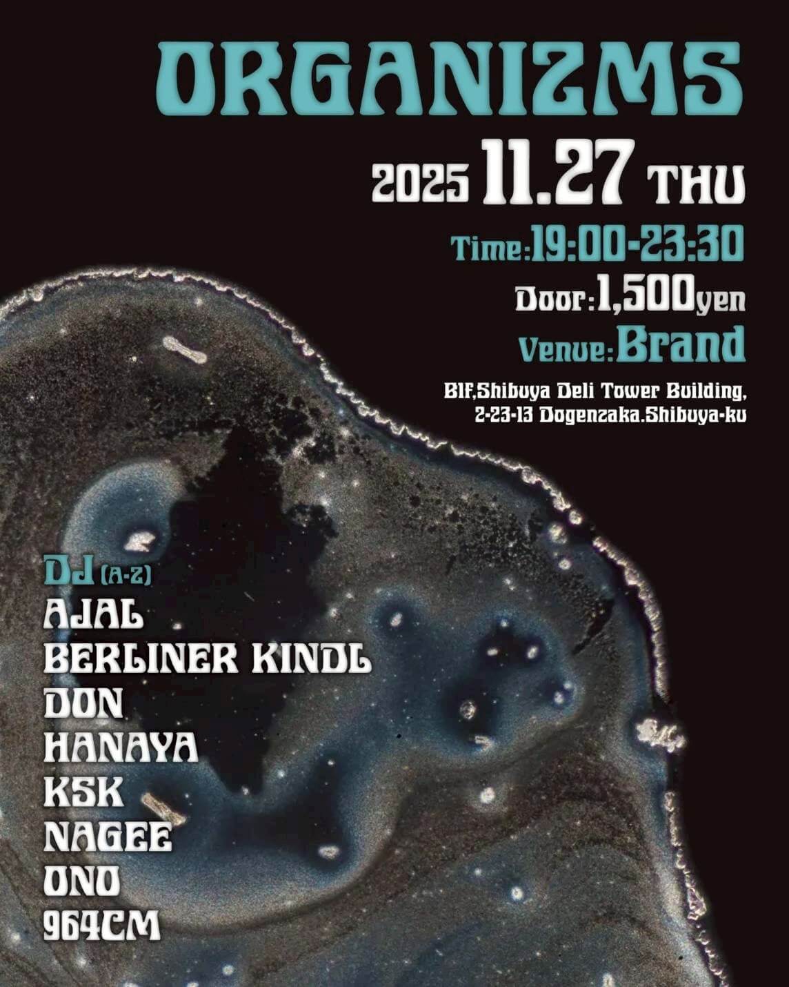 渋谷 クラブ BRAND SHIBUYAの「ORGANIZMS」 2025-11-27 開催のALL MIXイベント