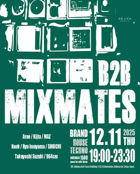 渋谷 クラブ BRAND SHIBUYAの「MIXMATES」 2025-12-11 開催のHOUSEイベント