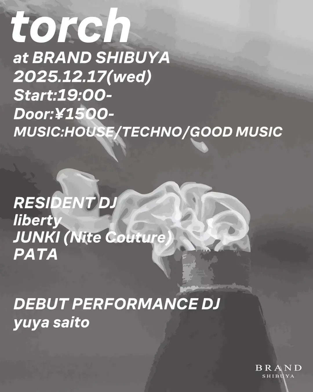 渋谷 クラブ BRAND SHIBUYAの「torch」 2025-12-17 開催のHOUSEイベント