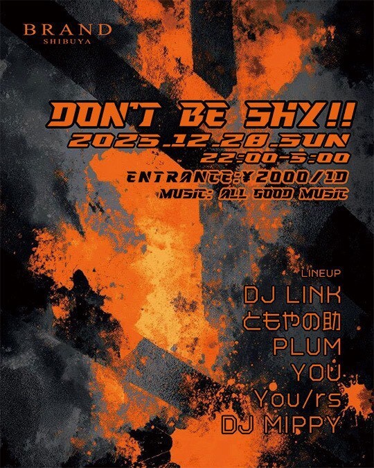 渋谷 クラブ BRAND SHIBUYAの「DON'T BE SHY!!」 2025-12-28 開催のALL MIXイベント