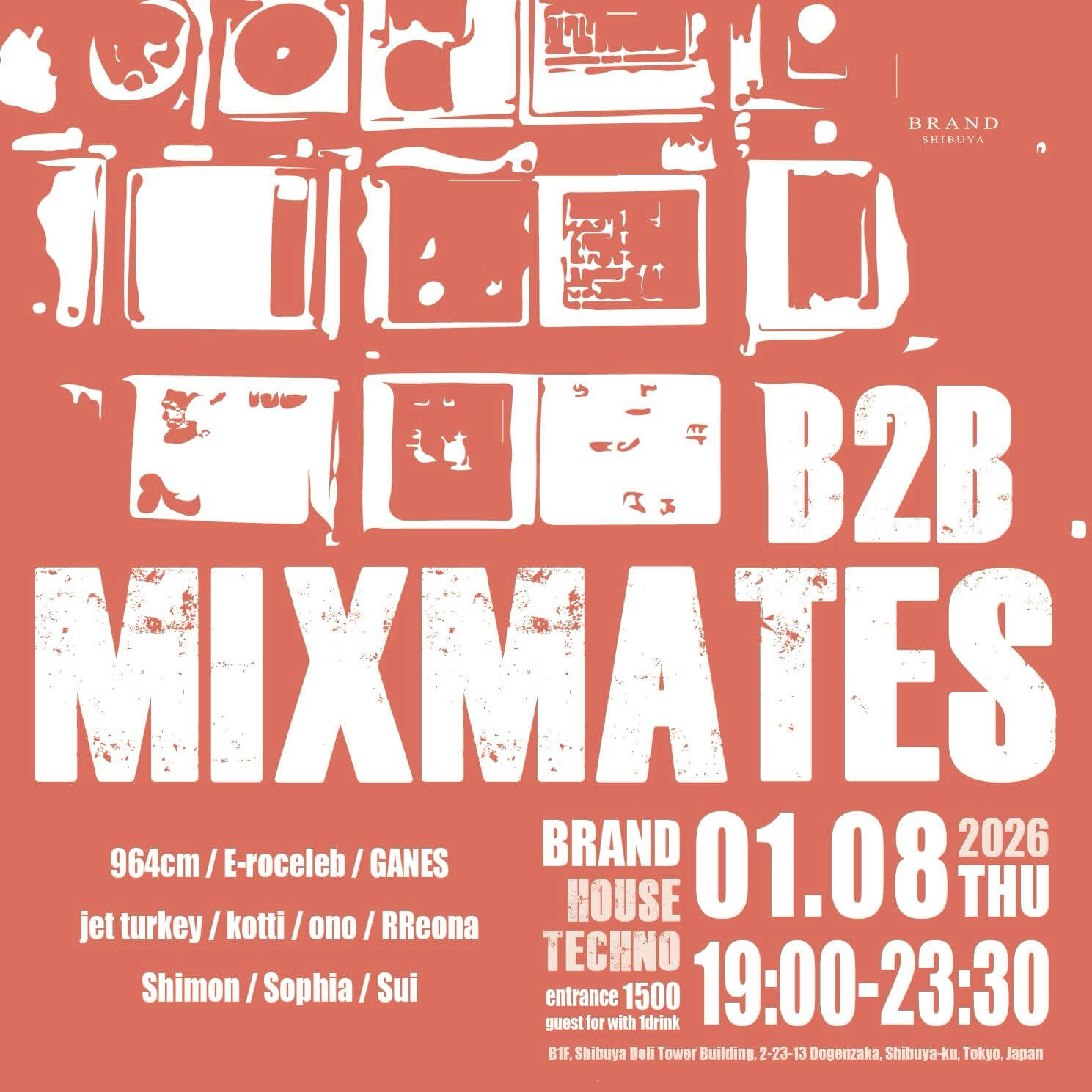 渋谷 クラブ BRAND SHIBUYAの「B2B MIXMATES」 2026-01-08 開催のHOUSEイベント