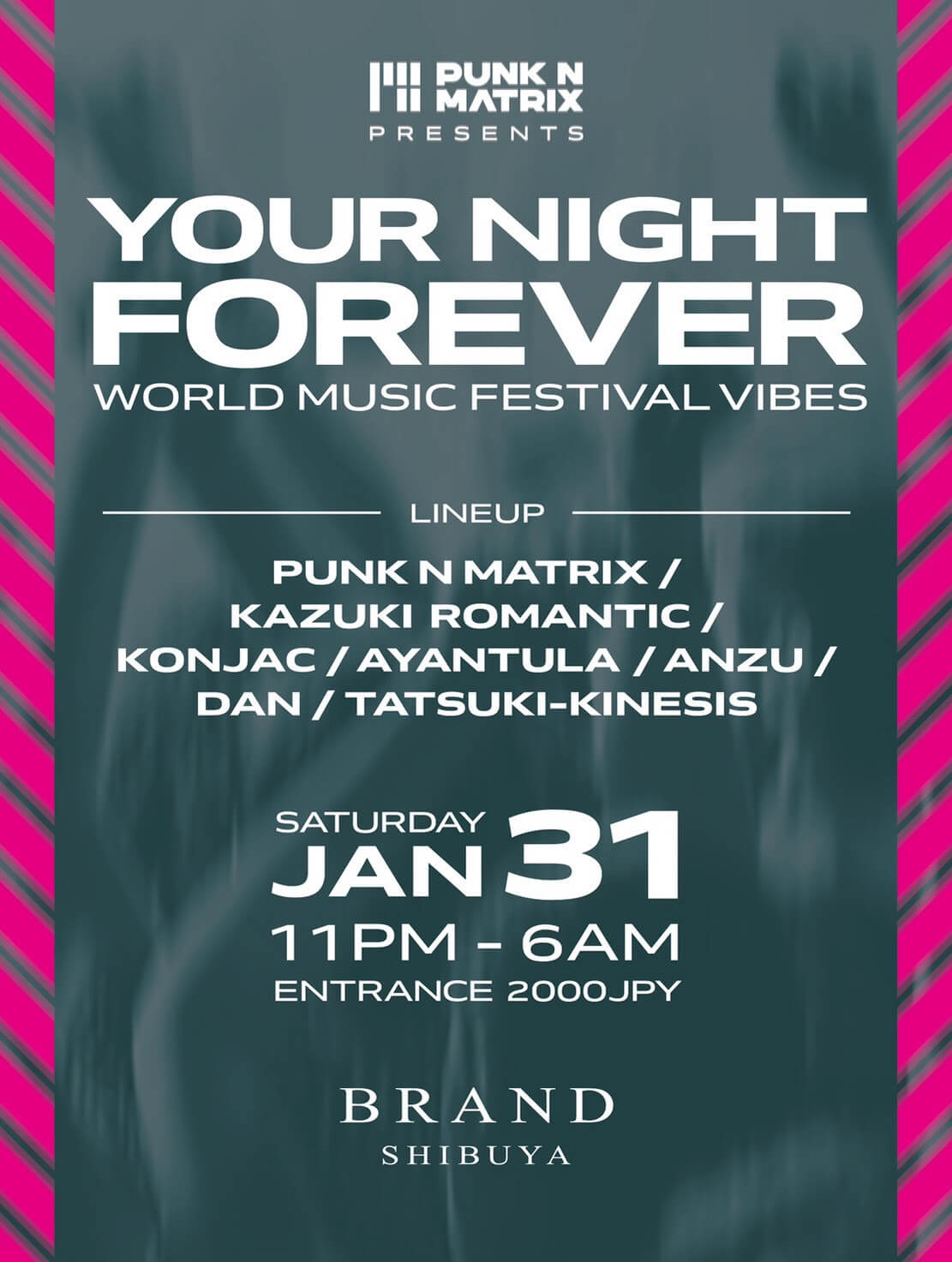 渋谷 クラブ BRAND SHIBUYAの「YOUR NIGHT FOREVER
-WORLD MUSIC FESTIVAL VIBES-」 2026-01-31 開催のALL MIXイベント