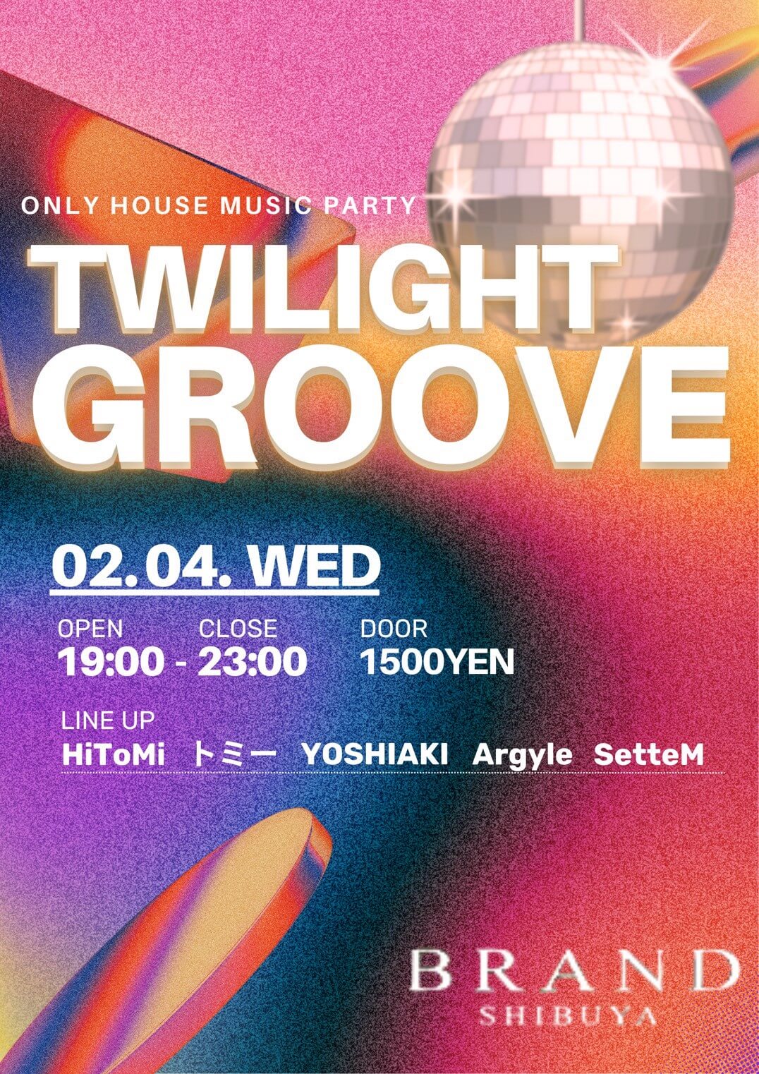 渋谷 クラブ BRAND SHIBUYAの「ONLY HOUSE MUSIC PARTY
TWILIGHT GROOVE」 2026-02-04 開催のHOUSEイベント