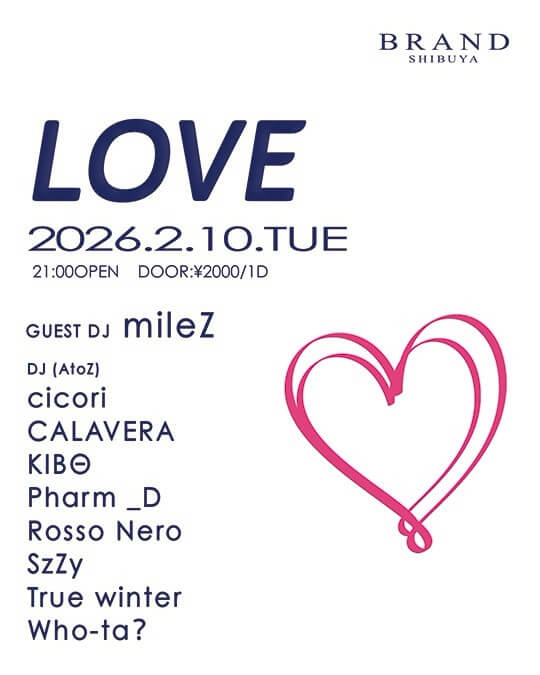 渋谷 クラブ BRAND SHIBUYAの「LOVE」 2026-02-10 開催のHOUSEイベント