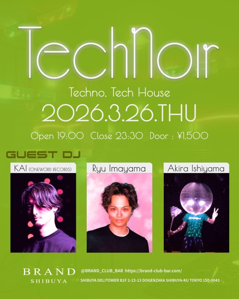 渋谷 クラブ BRAND SHIBUYAの「Technoir」 2026-03-26 開催のTECHNOイベント