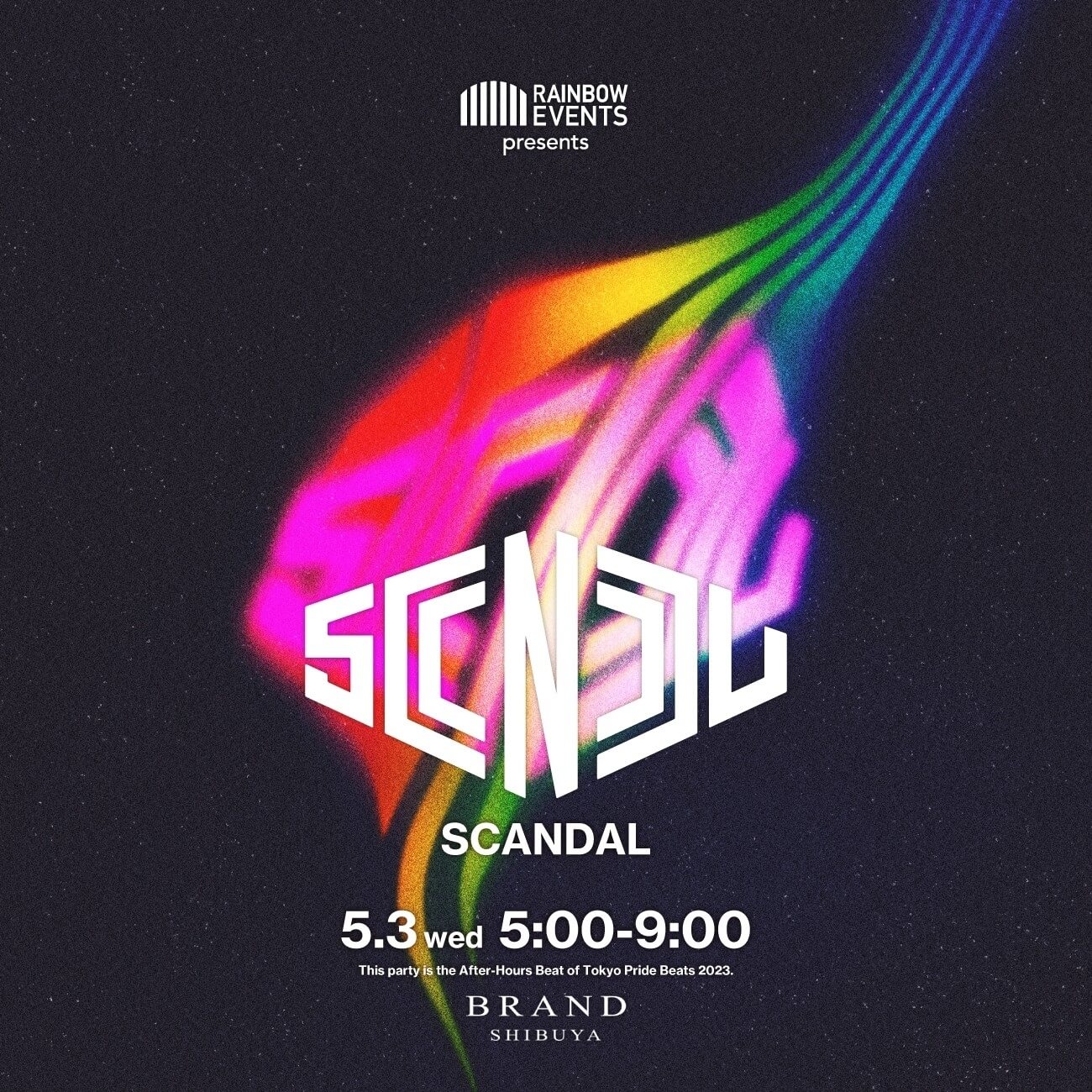 SCANDAL 2023年05月03日(水曜日)に渋谷 クラブのBRAND SHIBUYAで開催されるHOUSEイベント