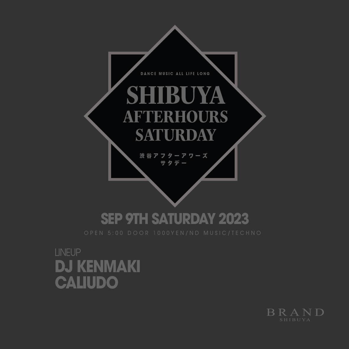 HIBUYA AFTERHOURS SATURDAY 2023年09月09日（土曜日）に渋谷 クラブのBRAND SHIBUYAで開催されるTECHNOイベント