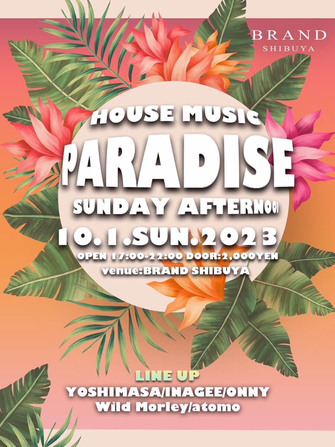 HOUSE MUSIC PARADISE 2023年10月01日(日曜日)に渋谷 クラブのBRAND SHIBUYAで開催されるHOUSEイベント