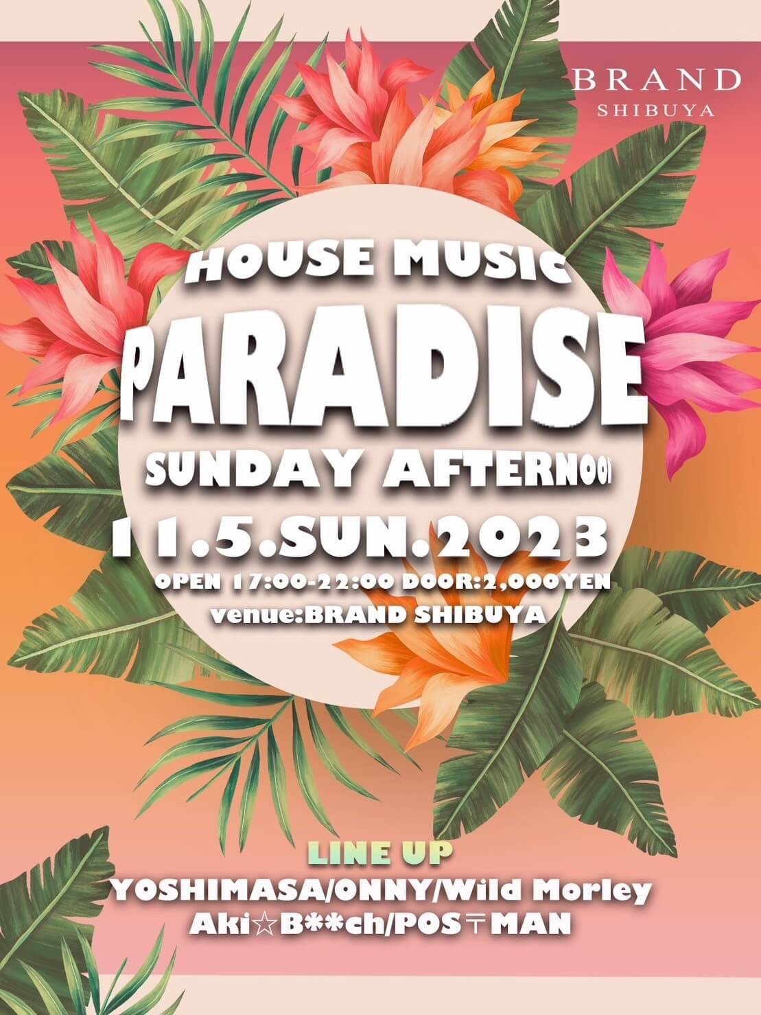 PARADISE 2023年11月05日（日曜日）に渋谷 クラブのBRAND SHIBUYAで開催されるHOUSEイベント