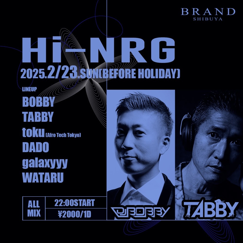 Hi-NRG 2025年02月23日（日曜日）に渋谷 クラブのBRAND SHIBUYAで開催されるALL MIXイベント